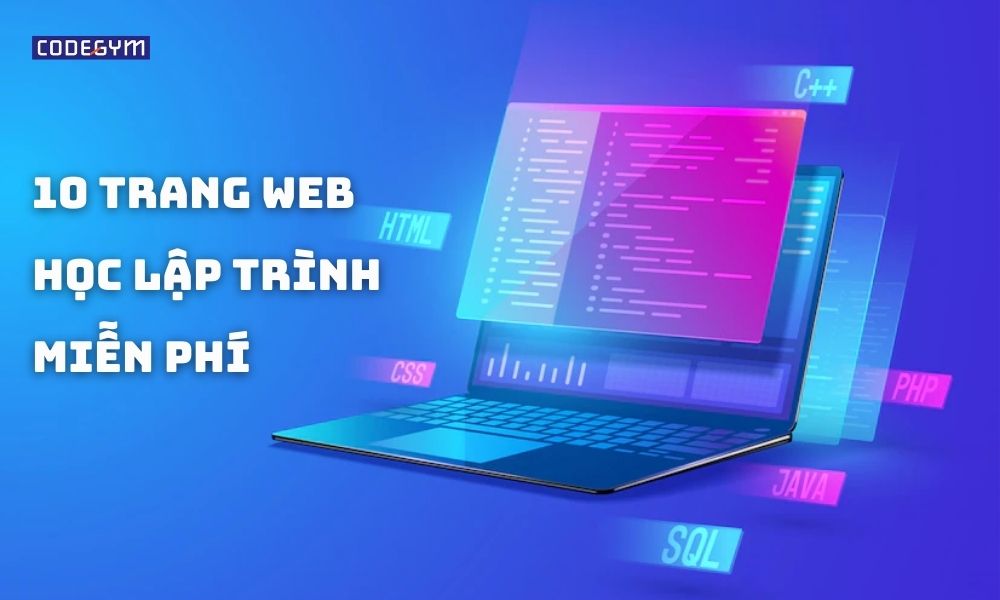 Đừng bỏ lỡ 10 trang web học lập trình miễn phí cho người mới bắt đầu